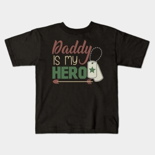 Daddy is My Hero Military Fathers Day Kids T-Shirt